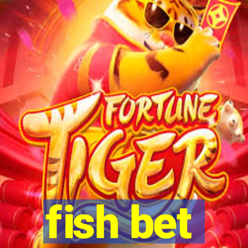 fish bet